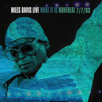 DAVIS,MILES / WHAT IT IS: MONTREAL 7/7/83